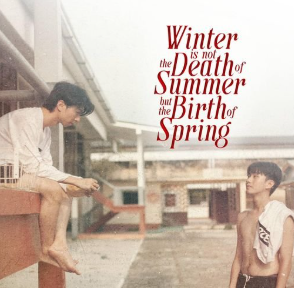 Winter Is Not the Death of Summer but the Birth of Spring ขอให้รักหาเราเจอ